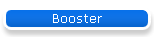 Booster