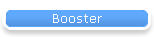 Booster